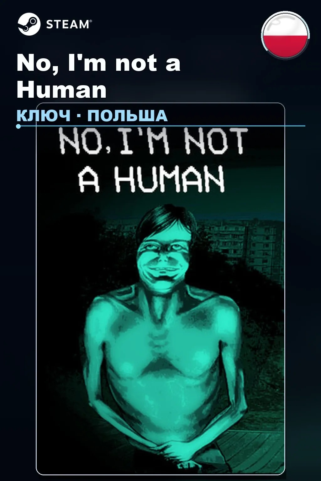 No, I'm not a Human — Польша